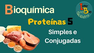 Bioquímica Proteínas 5  Proteínas simples e conjugadas [upl. by Odnamra]