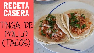 TINGA DE POLLO TACOS  RECETA CASERA [upl. by Culhert906]