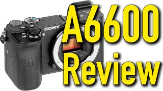 Sony A6600 Review by Ken Rockwell [upl. by Cedar483]