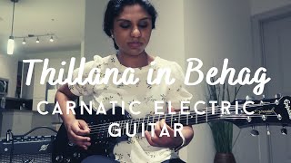 Thillana in Behag  Carnatic electric guitar [upl. by Yanehs921]