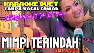 MIMPI TERINDAH  ELVIE SUKAESIH  KARAOKE DUET TANPA VOCAL COWOK  BERSAMA ITA ITOXS [upl. by Ayotahs637]