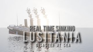 LUSITANIA  LUSITANIA Disaster at Sea  A REAL TIME SINKING FILM  107th Anniversary [upl. by Fallon888]