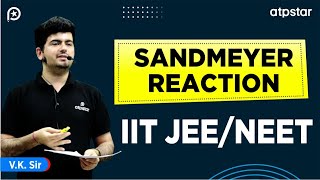 Sandmeyer reaction trick  Class 12 Organic Chemistry  IIT JEE amp NEET  VK Sir  ATP STAR Kota [upl. by Ravid726]