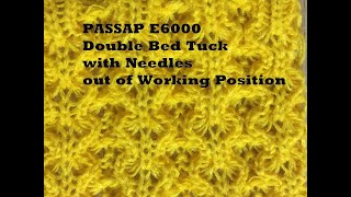 PASSAP Beginners E6000 Double Bed Tuck with Needles out of Work [upl. by Animas829]