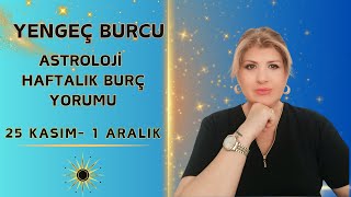 YENGEÇ Burcu 25 KASIM  1 ARALIK Haftalık Burç Yorumları astroloji burçlar [upl. by Tearle]