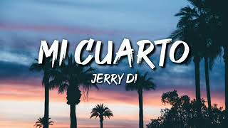 Jerry Di Mi Cuarto Lyrics Letra [upl. by Ariaz]