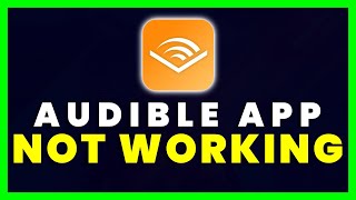 Audible App Not Working How to Fix Amazon Audible App Not Working FIXED [upl. by Eseneg396]