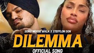 Dillemma Song Sidhu Moose Wala amp Steeflon Don  Official Date Confirm  Dillemma Song [upl. by Tobye]