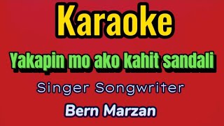 Yakapin mo ako kahit sandali KARAOKE  Bern Marzan [upl. by Ttiwed693]