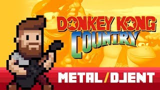 Donkey Kong Country Goes Djent  quotFear Factoryquot  Beyond Our Eyes [upl. by Etteiram]