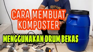 CARA MEMBUAT KOMPOSTER MENGGUNAKAN DRUM BEKAS [upl. by Cadmarr]