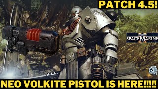 NEOVOLKITE PISTOL IS HERE  PATCH 45  BUFFS TO BOLT WEAPONS amp MORE warhammer40kspacemarine2 [upl. by Kwon]