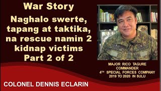 War Story Naghalo swerte tapang at taktika na rescue namin 2 kidnap victims sa laban Part 2 of 2 [upl. by Alyad937]