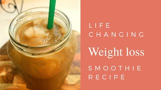 Life Changing Weight Loss Smoothie Recipe [upl. by Aneev]