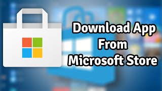 How to Download amp Install Apps from Microsoft Store in Windows 10  Install From Windows Store [upl. by Ri]