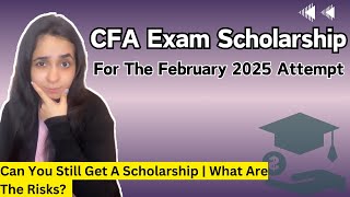 CFA Access amp Women Scholarship For The February 2025 Attempt  Everything You Should Know [upl. by Htims]