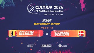 🇧🇪 BELGIUM vs DENMARK 🇩🇰  Women  POS 910  FIP WORLD PADEL CHAMPIONSHIPS QATAR 2024 [upl. by Aneeled]