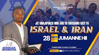 MTUMISHI GOODLUCK DEOGRATIUS  UHUSIANO KATI YA ISRAEL NA IRAN  TAR28052024 [upl. by Introk]