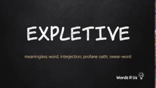 How to Pronounce EXPLETIVE in American English [upl. by Attalie]