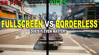 Do You Lose Performance By Playing In BORDERLESS WINDOWED  Fullscreen VS Borderless  2022 [upl. by Keating]