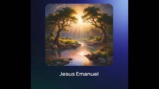 Jesus Emmanuel [upl. by Dragelin]