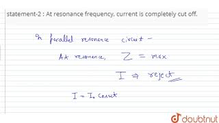 Statement1  A parallel resonance circuit is called a rejector circuit statement2 [upl. by Otrebtuc]