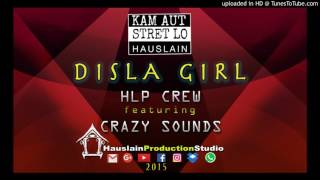 DISLA GIRL  HLP CREW Feat CRAZY SOUNDS 2016 [upl. by Monroe]