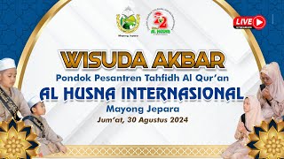 WISUDA AKBAR PP AL HUSNA INTERNASIONAL 2024 [upl. by Barnabas]