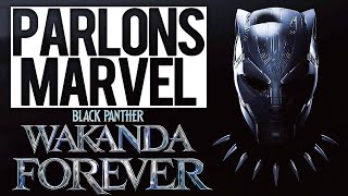 PARLONS MARVEL 29  Black Panther Wakanda Forever  ft Reyza amp Gyldermist [upl. by Sorgalim]