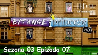 Bitange i princeze S03E07 HD [upl. by Wolfort]