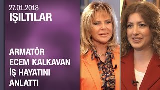 Armatör Ecem Kalkavan iş hayatını anlattı  Işıltılar 27012018 Cumartesi [upl. by Minne969]