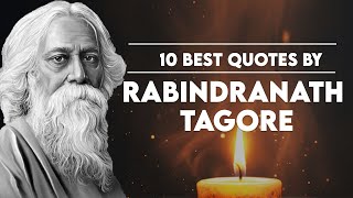 10 Best Quotes by Rabindranath Tagore [upl. by Frentz]