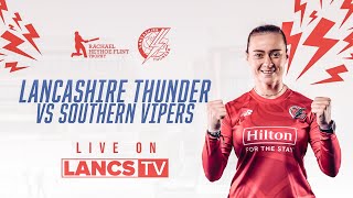 🔴 LIVE Lancashire Thunder vs Southern Vipers  Rachael Heyhoe Flint Trophy [upl. by Baggott]