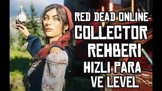 RED DEAD ONLINE COLLECTOR KOLEKSÄ°YONCU REHBERÄ°  EN HIZLI PARA VE LEVEL KASTIRAN ROL TÃœM DETAYLAR [upl. by Owens]