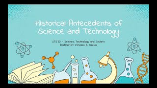 STS 10 Ch1 Lesson 1 Historical Antecedents of Science and Technology Part 1 [upl. by Irrehs]