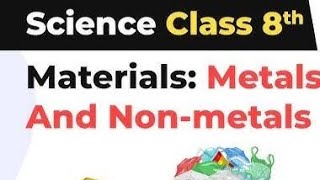 Materials Metals and Nonmetals  class 8 science chapter 4 Full Chapter [upl. by Alemahs]