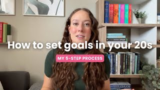 How to Set Goals in Your 20s l My 5step Process [upl. by Nadabus]