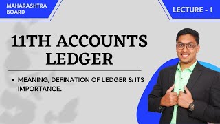 11TH ACCOUNTS  LECTURE 1  LEDGER CHAPTER 4  VIDEO 71  MAHARASHTRA BOARD 💫 [upl. by Aivirt]