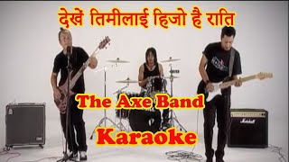 Dekhe Timilai Hijo Hai Rati  Nepali Karaoke  The AXE Band [upl. by Akienom]