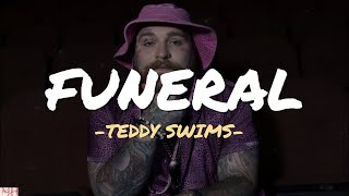 Teddy Swims  Funeral Lyrics [upl. by Darom]