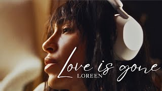 Loreen • Love is gone loreen [upl. by Idid]