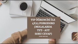 BİRLİKTE ÇALIŞALIM  4x25 POMODORO  TYT AYT SORU CEVAP [upl. by Libna649]