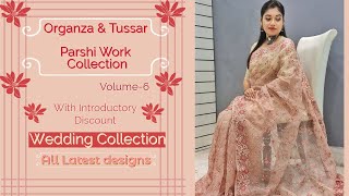 Organza amp Tussar Parshi work sarees Fusion Studio Special Wedding Collection EP397 [upl. by Tecu]