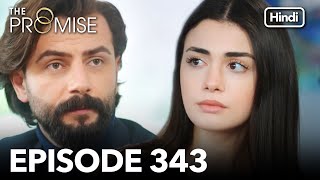 The Promise Episode 343 Hindi Dubbed [upl. by Beach908]