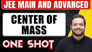 CENTER OF MASS in One Shot All Concepts amp PYQs Covered  JEE Main amp Advanced [upl. by Maloney]