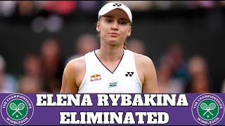 Elena Rybakina eliminated from Wimbledon [upl. by Sabanrab745]