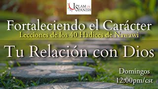 Tu Relación con Dios Fortaleciendo el Carácter [upl. by Ahsinehs453]