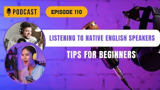 Listening to Native English Speakers Tips for Beginners ☀️🌈⚡️ [upl. by Chere]