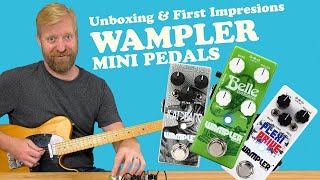 Wampler Mini Pedals  Belle  Ratsbane  Plexi Drive  Unboxing amp First Impressions [upl. by Vander]