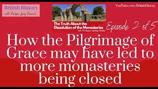 The Pilgrimage of Grace may have led to monasteries being closed  Dissolution of the Monasteries [upl. by Colline]